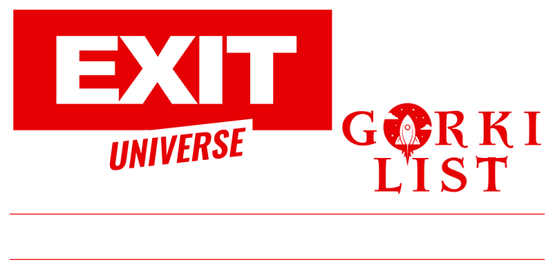 EXIT Universe Rocketed by Gorki List